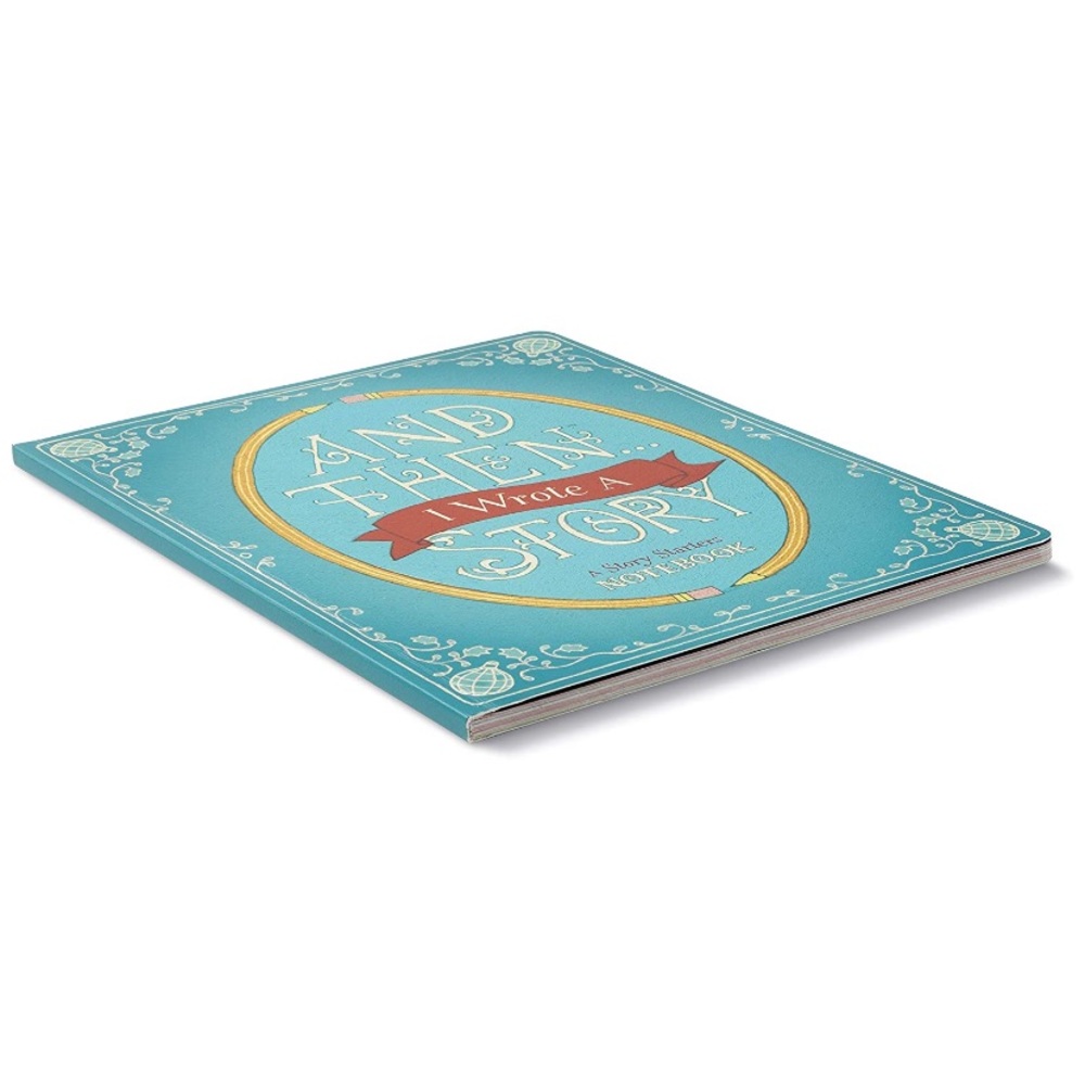 And Then I Wrote A Story A Story Starters Notebook